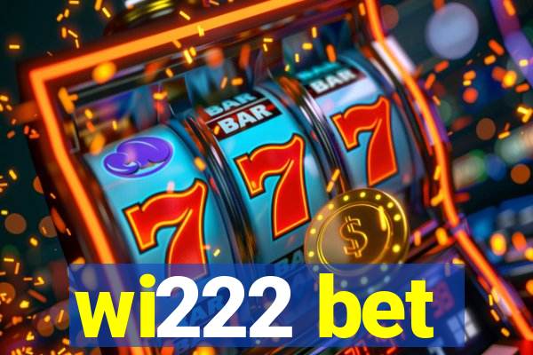 wi222 bet